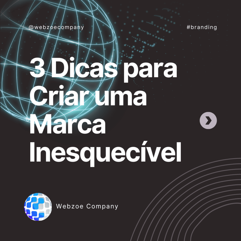 3 Dicas para Criar uma Marca Inesquecível 1 3 dicas para uma marca inesquecivel