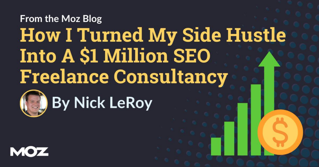 Como eu transformei minha lateral em uma consultoria freelancer de SEO de US $ 1 milhão 4 Como eu transformei minha lateral em uma consultoria freelancer de SEO de US $ 1 milhão