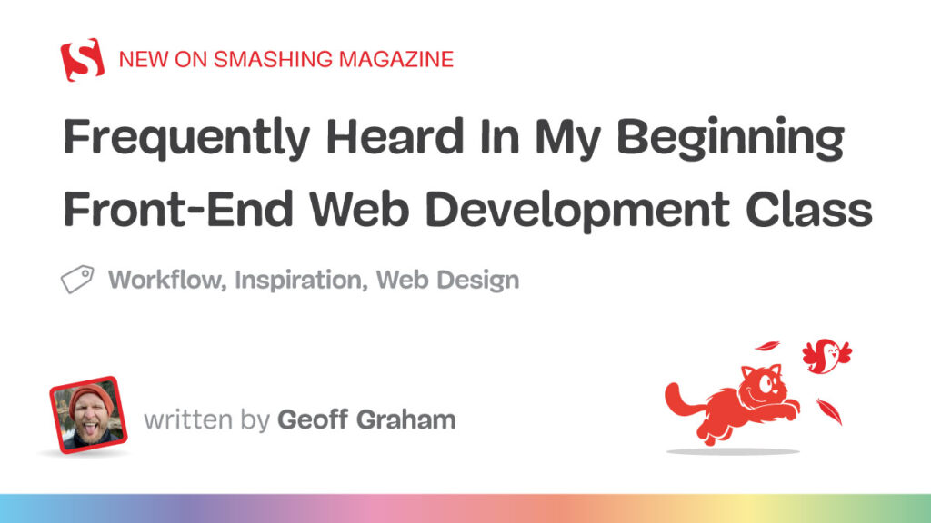 Freqüentemente ouvido na minha aula de desenvolvimento da web de front-end iniciante-Smashing Magazine 41 Freqüentemente ouvido na minha aula de desenvolvimento da web de front-end iniciante-Smashing Magazine