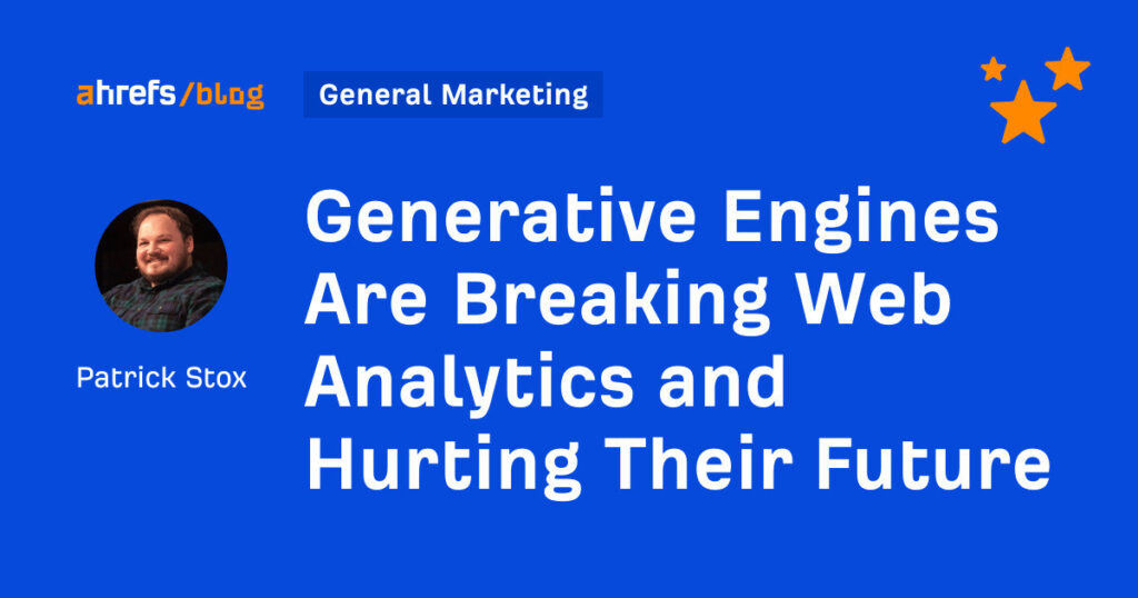 Os motores generativos estão quebrando a análise da web e machucando seu futuro 3 Os motores generativos estão quebrando a análise da web e machucando seu futuro