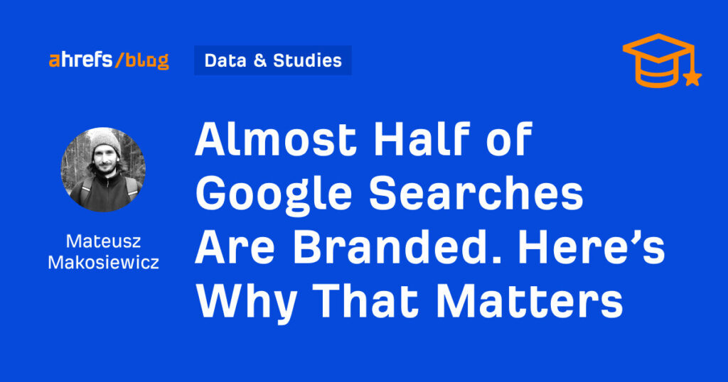 Quase metade das pesquisas do Google é de marca. Aqui está por que isso importa 11 Quase metade das pesquisas do Google é de marca. Aqui está por que isso importa