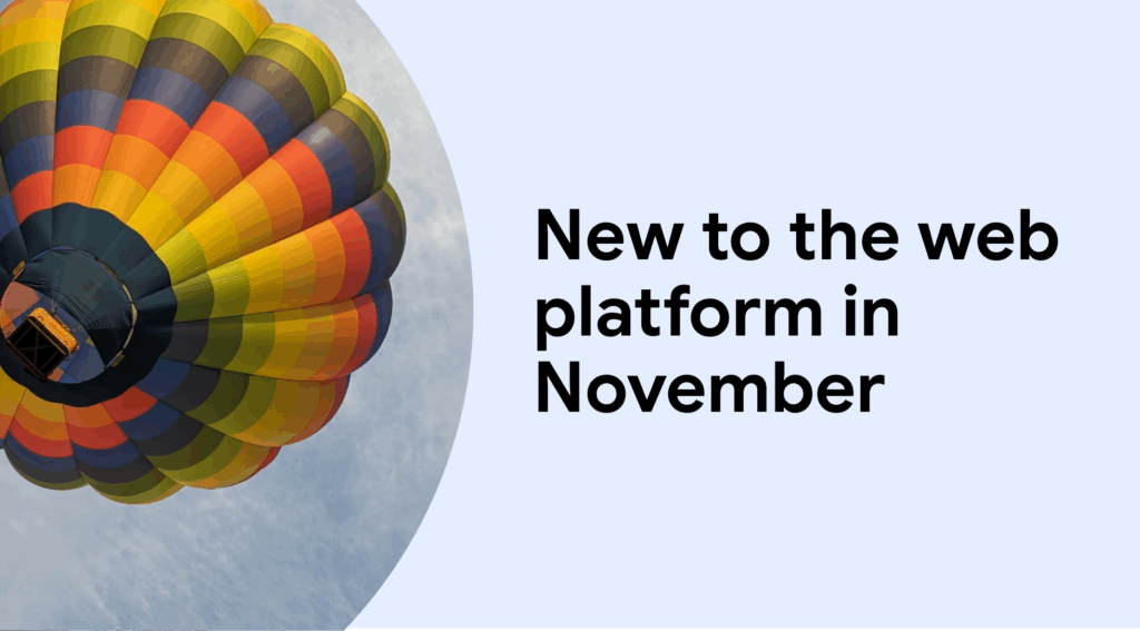 Novidade na plataforma web em novembro | Blogue | web.dev 4 Novidade na plataforma web em novembro | Blogue | web.dev