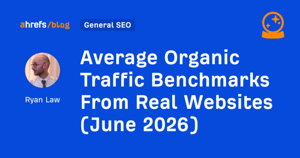 Benchmarks médios de tráfego orgânico de sites reais (junho de 2026) 2 Benchmarks médios de tráfego orgânico de sites reais (junho de 2026)