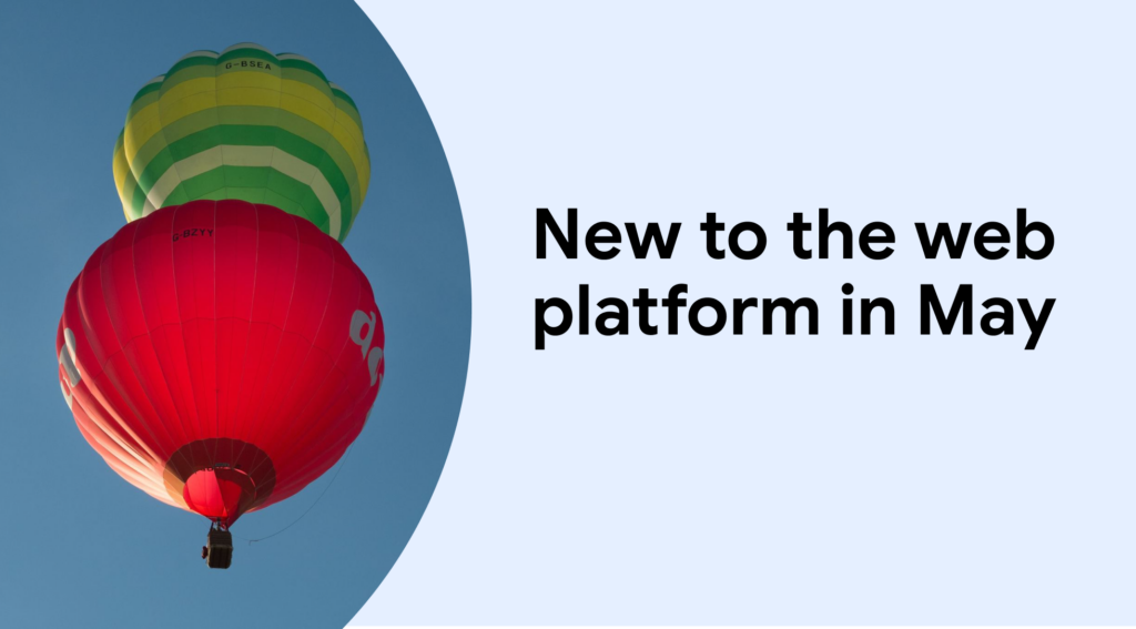 Novidade na plataforma web em maio | Blogue | web.dev 5 Novidade na plataforma web em maio | Blogue | web.dev