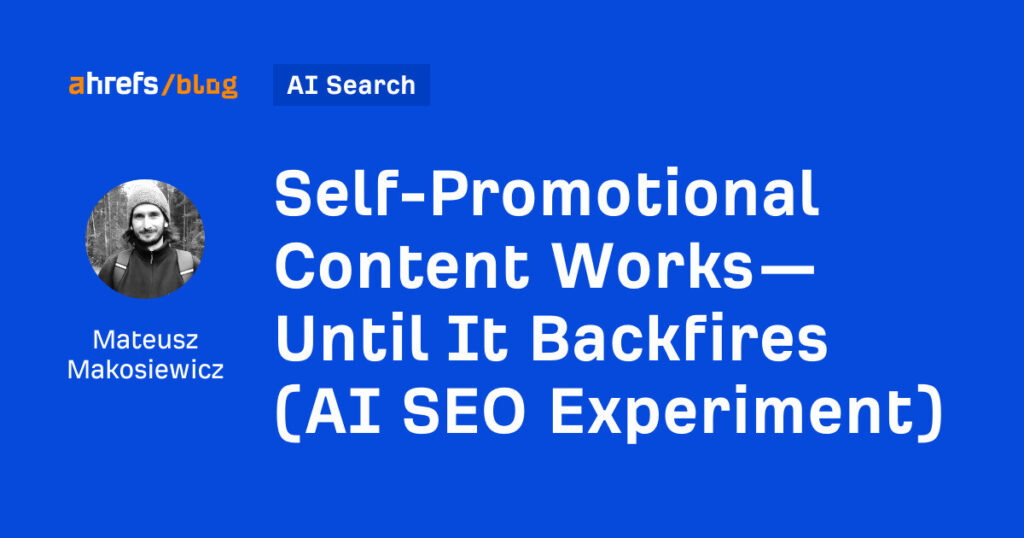 O conteúdo autopromocional funciona - até o tiro sair pela culatra (experimento AI SEO) 31 O conteúdo autopromocional funciona - até o tiro sair pela culatra (experimento AI SEO)